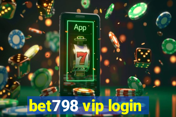 bet798 vip login